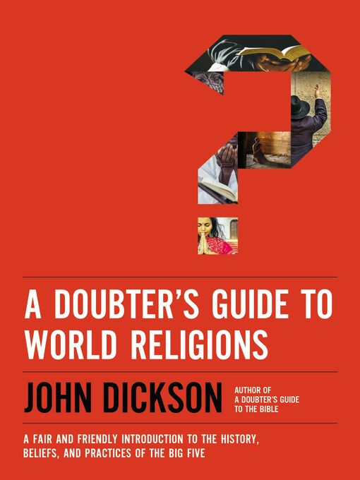 Title details for A Doubter's Guide to World Religions by John Dickson - Wait list